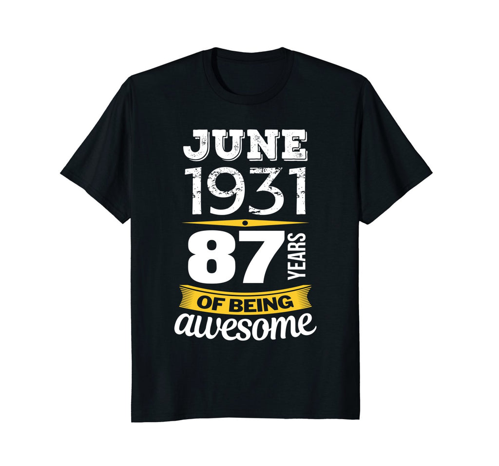 June 1931 87 years of being awesome 87th Birthday T-Shirt