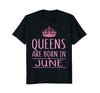 Image of Womens Queen Are Born In June Shirt Funny Birthday Gift