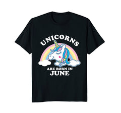 Unicorns Are Born in June Shirt Birthday T-shirt