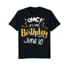OMG! It's My Birthday 10th of June Birthday Gift T-Shirt