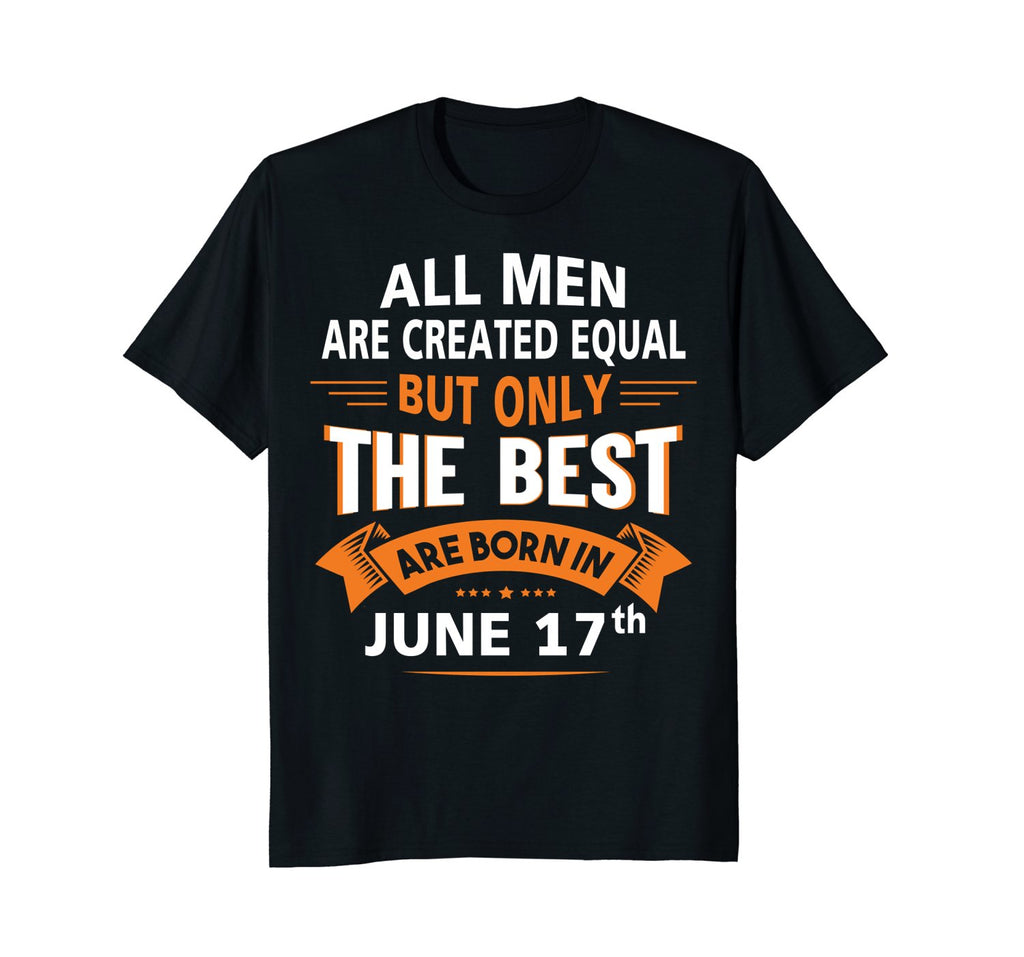 Birthday gifts for men born in June 17th Funny T-Shirt