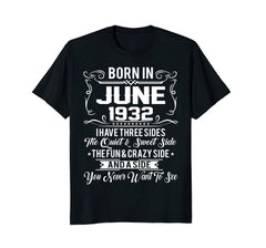 June 1932 Birthday I Have Three Sides Sweet Fun Crazy Shirt