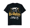 Image of OMG! It's My Birthday 15th of June Birthday Gift T-Shirt