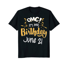 OMG! It's My Birthday 21st of June Birthday Gift T-Shirt