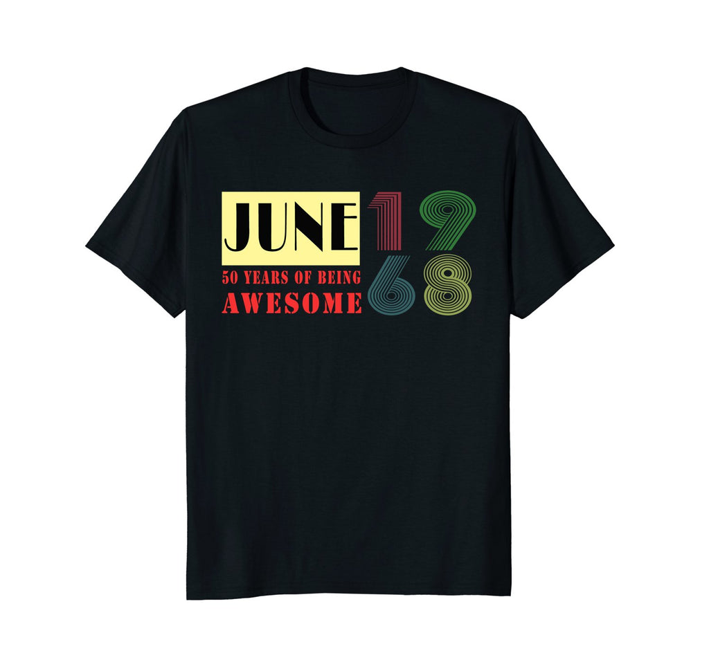 June 1968 50 Years of Being Awesome Birthday Shirt