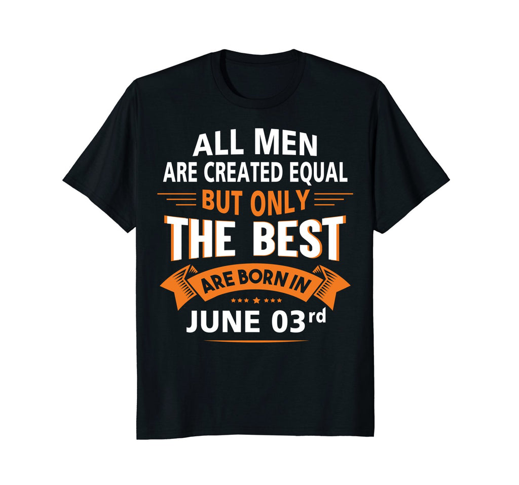 Birthday gifts for men born in June 03rd Funny T-Shirt