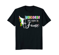 Unicorns Are Born In June Colorful Fun Birthday T-Shirt