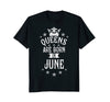Image of Women's Queens Are Born In June - Birthday Gift T-Shirt