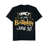 Image of OMG! It's My Birthday 30th of June Birthday Gift T-Shirt