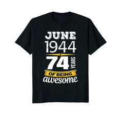 June 1944 74 years of being awesome 74th Birthday T-Shirt