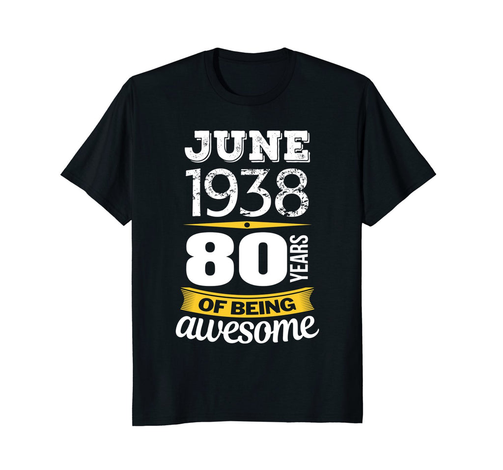 June 1938 80 years of being awesome 80th Birthday T-Shirt