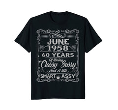 June 1958 60 Birthday Gift Classy Sassy And Smart Shirt