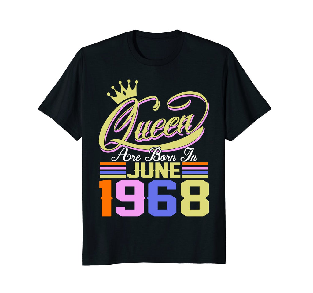 Queens Are Born in June 1968 T-Shirt 50th Birthday Gift