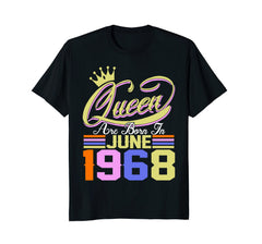 Queens Are Born in June 1968 T-Shirt 50th Birthday Gift