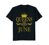 Image of June birthday t shirt, Queens Are Born In June Shirt