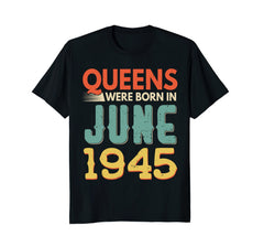 Queens Born In JUNE 1945 73rd Awesome Birthday Gift Shirt