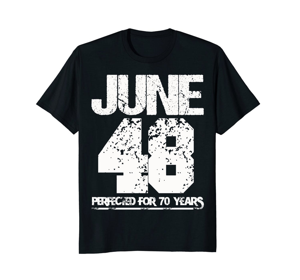 Made In June 1948 Funny Birthday - Perfected For 70 Years
