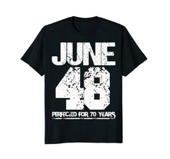 Made In June 1948 Funny Birthday - Perfected For 70 Years