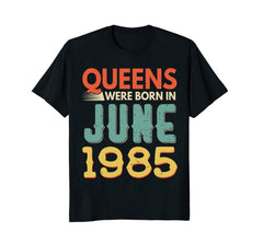 Queens Born In JUNE 1985 33rd Awesome Birthday Gift Shirt