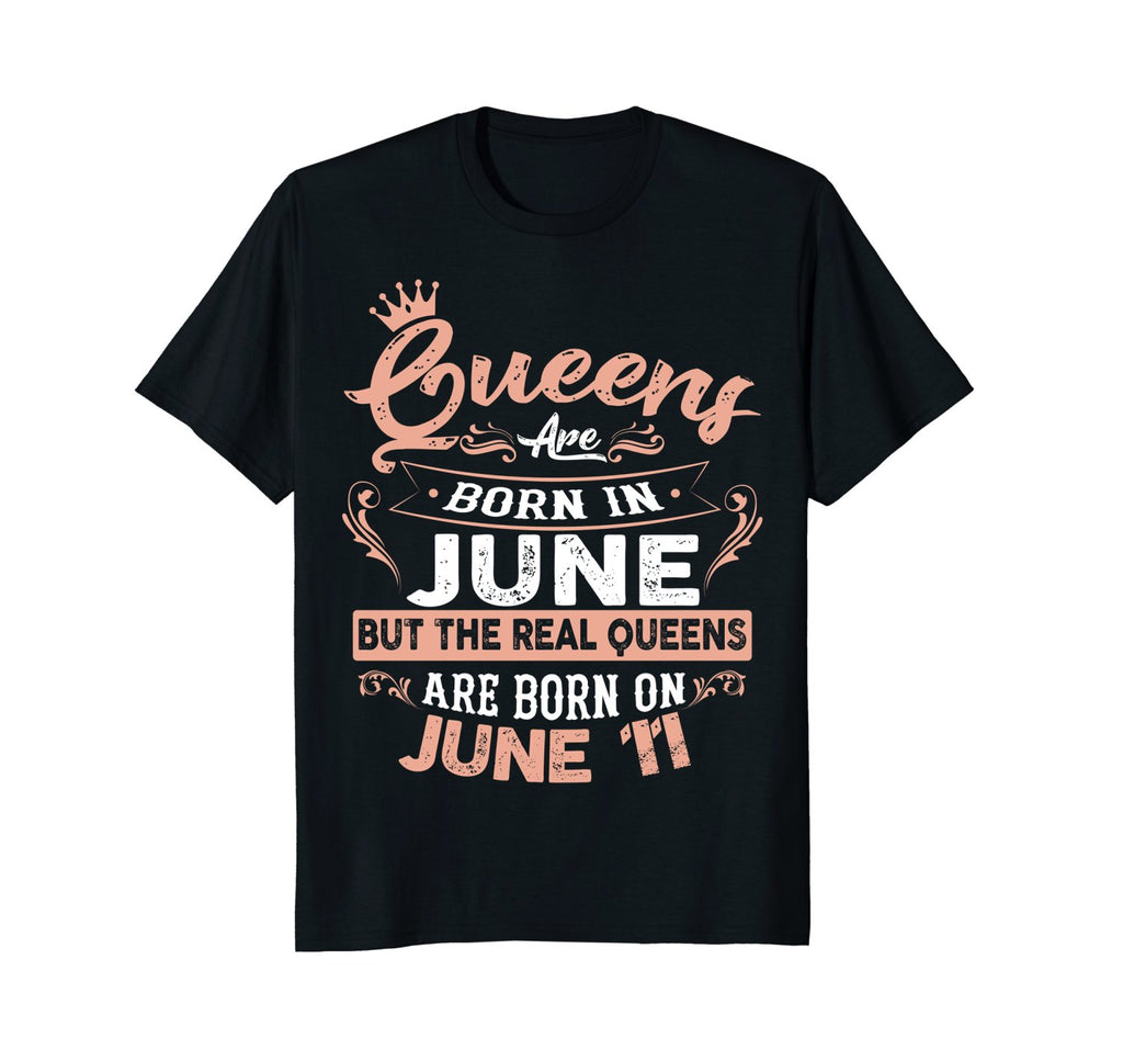 Real Queens are born on 11th of June Birthday Gift T-Shirt