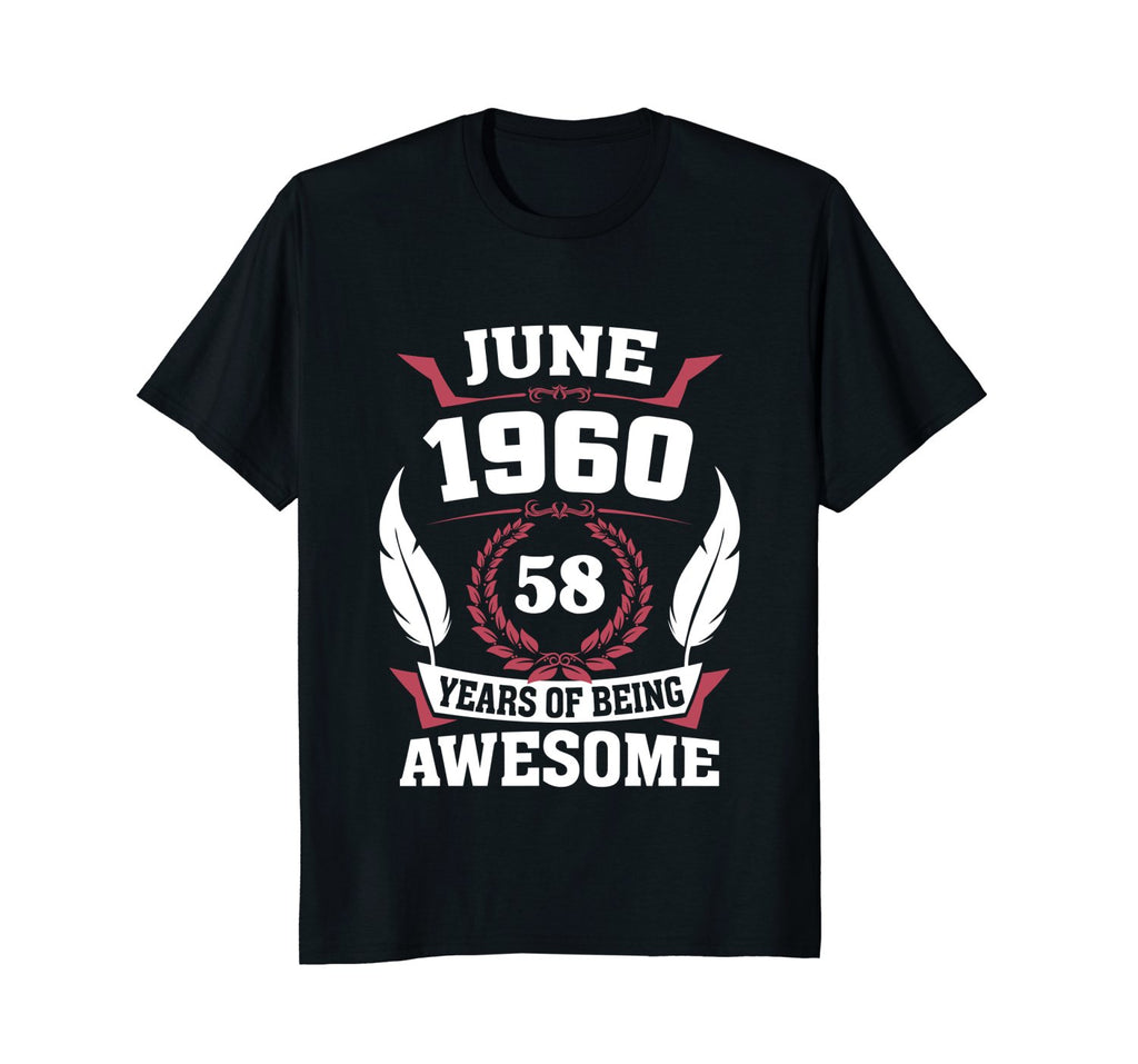 Birthday - June 1960 58 Years Of Being Awesome