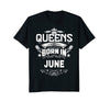 Image of Queens Born in June Birthday Gift TShirt Apparel