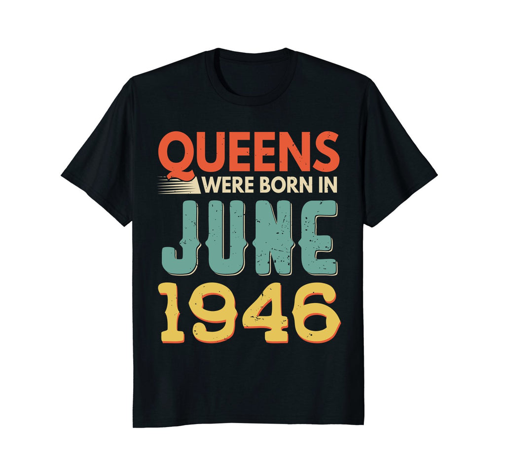 Queens Born In JUNE 1946 72nd Awesome Birthday Gift Shirt