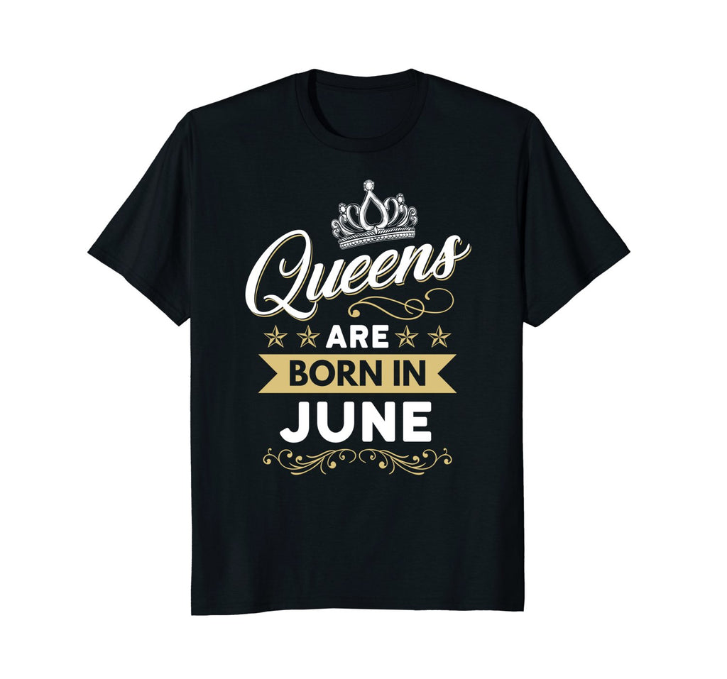 Queens Are Born In June Birthday Mother's Day Gift Shirt