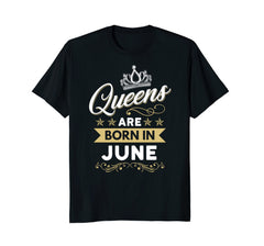 Queens Are Born In June Birthday Mother's Day Gift Shirt