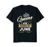 Image of Queens Are Born In June Birthday Mother's Day Gift Shirt