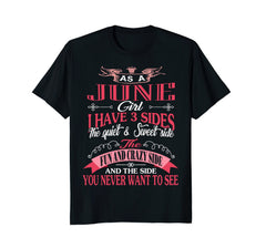 As A June Girl I Have Three Sides T-Shirt Birthday Gift