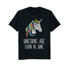 Unicorns Are Born In June Birthday T-Shirt For Her