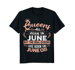 Real Queens are born on 8th of June Birthday Gift T-Shirt