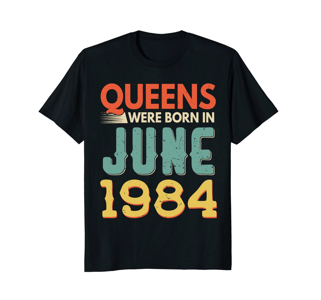 Queens Born In JUNE 1984 34th Awesome Birthday Gift Shirt
