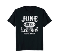 June 1978 T-Shirt The Year Legends Were Born 40th Birthday
