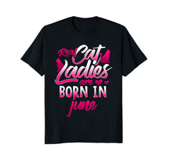 Cat Ladies Born In June Cat Birthday T-Shirt For Women