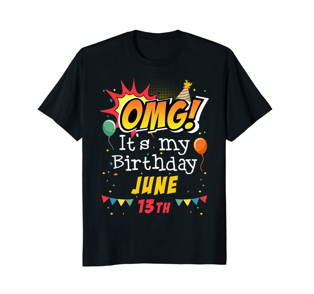 June 13th OMG It's My Birthday T-shirt Gemini Pride