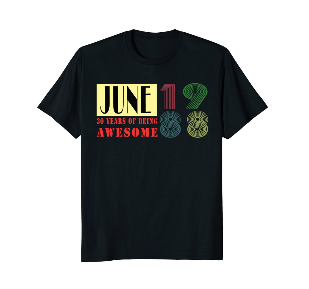 June 1988 30 Years of Being Awesome Birthday Shirt