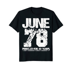Made In June 1978 Funny Birthday - Perfected For 40 Years