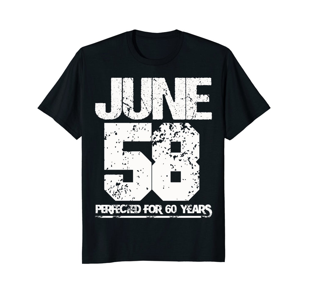 Made In June 1958 Funny Birthday - Perfected For 60 Years