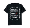 Image of June Birthday Month Best Dentist T-Shirt