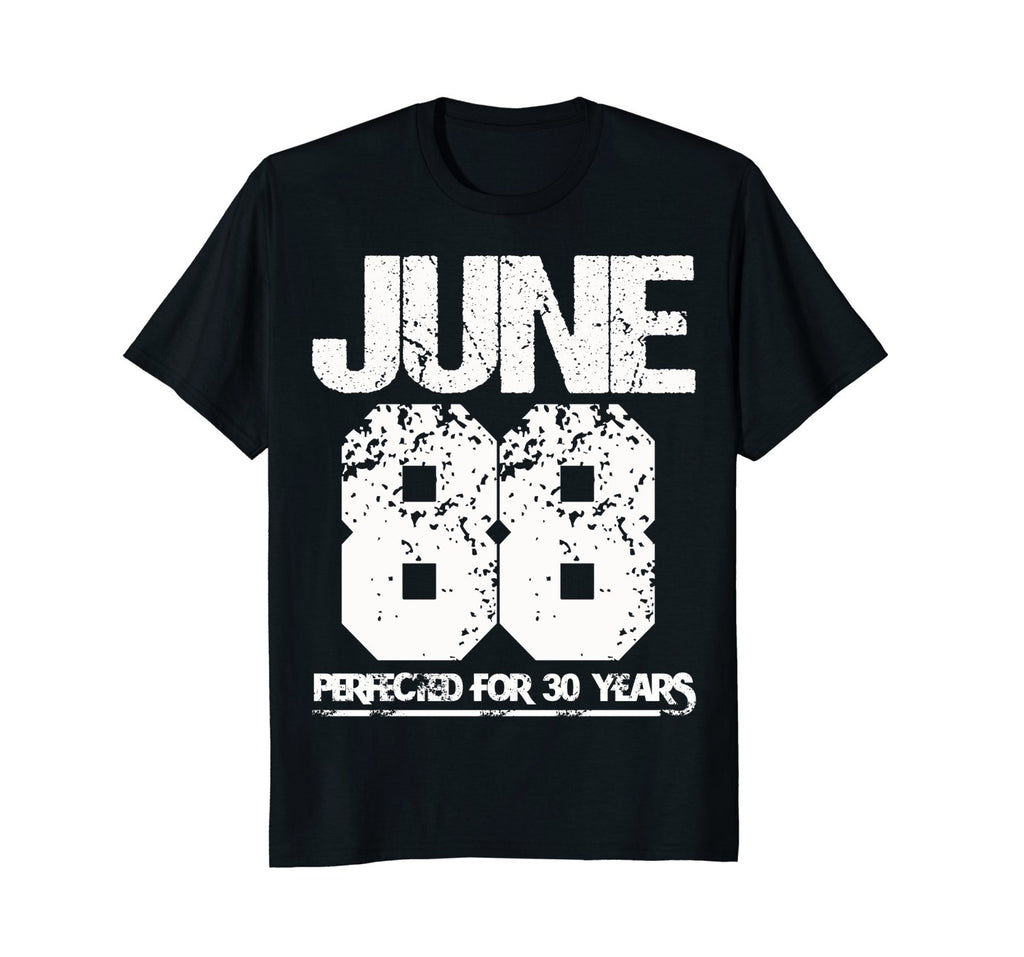 Made In June 1988 Funny Birthday - Perfected For 30 Years