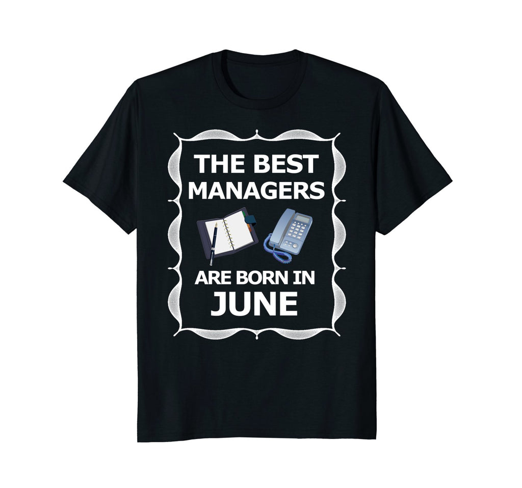 June Birthday Month Best Manager T-Shirt