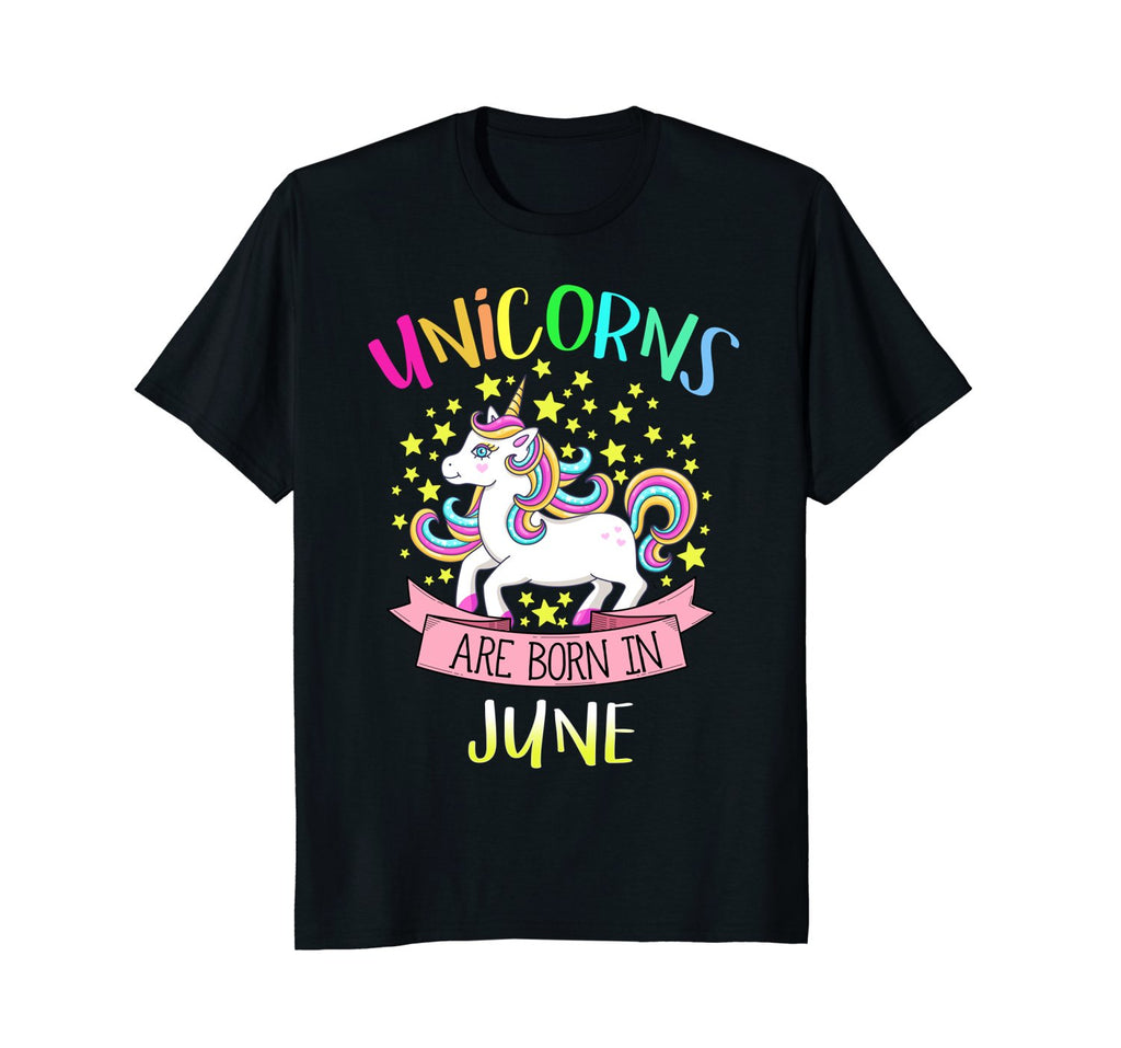 Unicorns Are Born In June T-Shirt - Cute Gift For Birthday