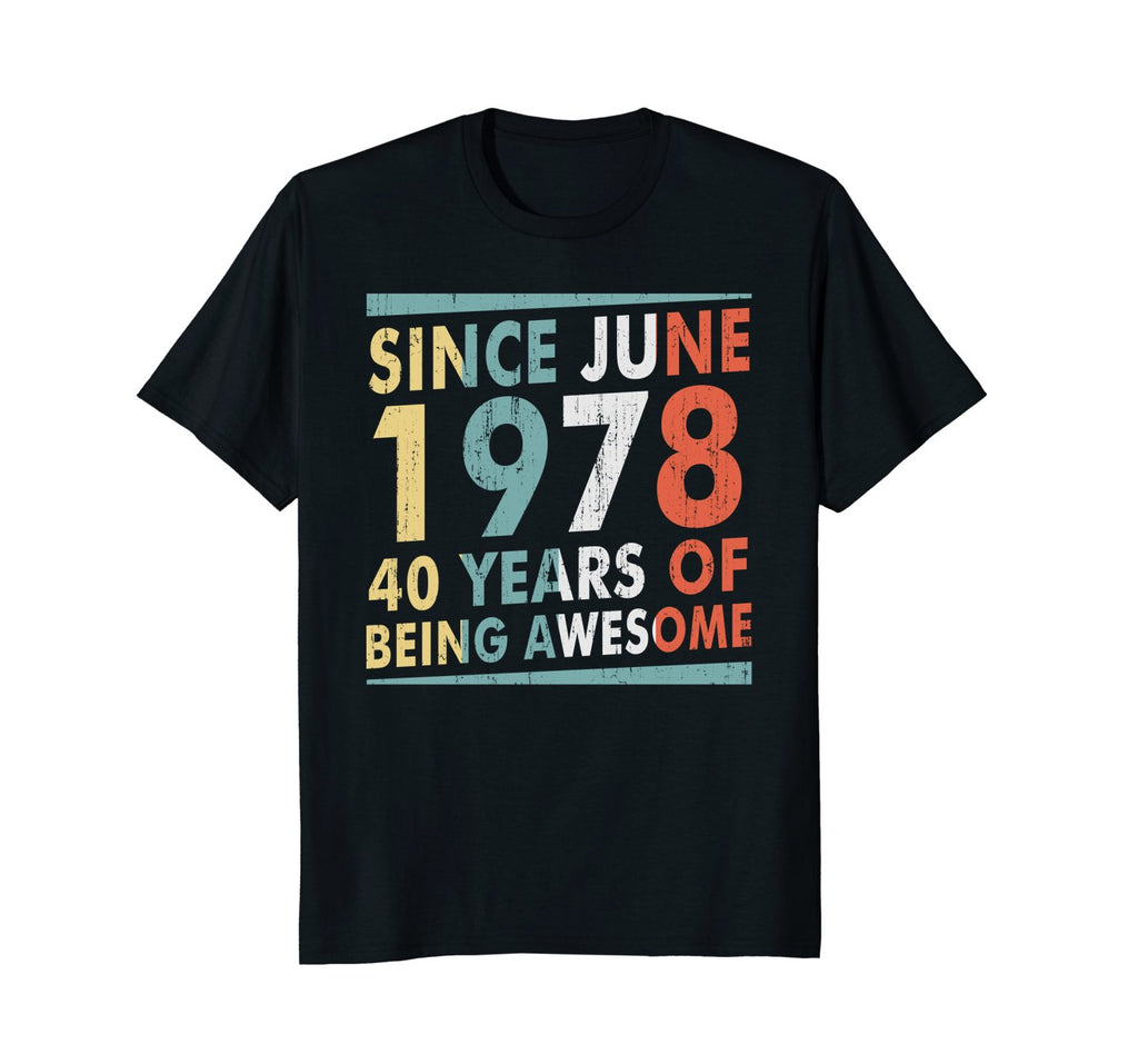 Awesome Since June 1978 T Shirt Vintage 40th Birthday Gift