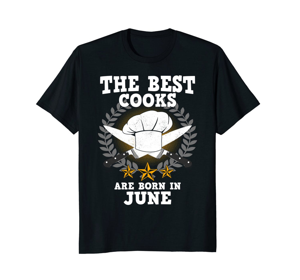 The Best Cooks Are Born In June Cooking Birthday T-Shirt