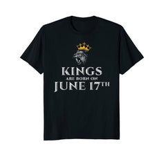 Kings Gifts T-shirt for Birthday On June 17th