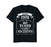 Image of June 1978 T-Shirt 40th Birthday 40 Years Of Being Awesome