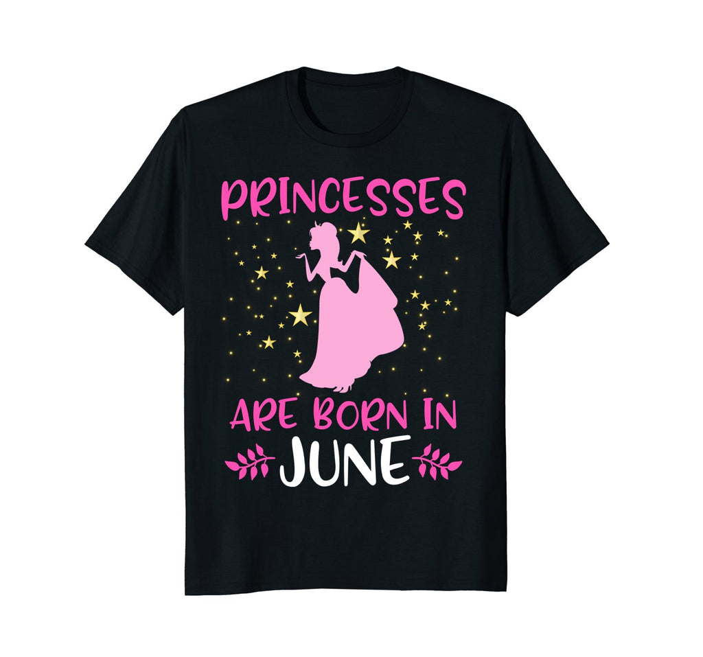 Princesses Are Born in June Shirt Birthday Girl T-Shirt