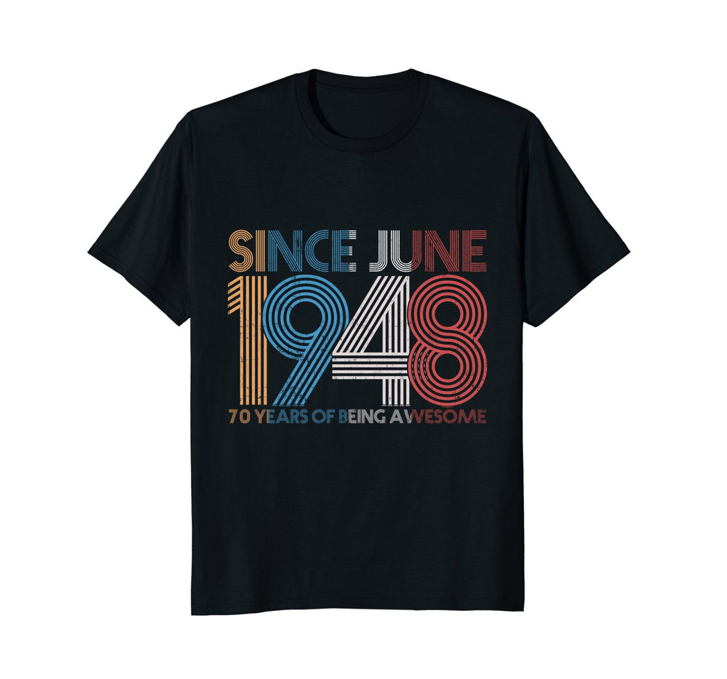 Awesome Since June 1948 T-Shirt 70th Birthday Gift